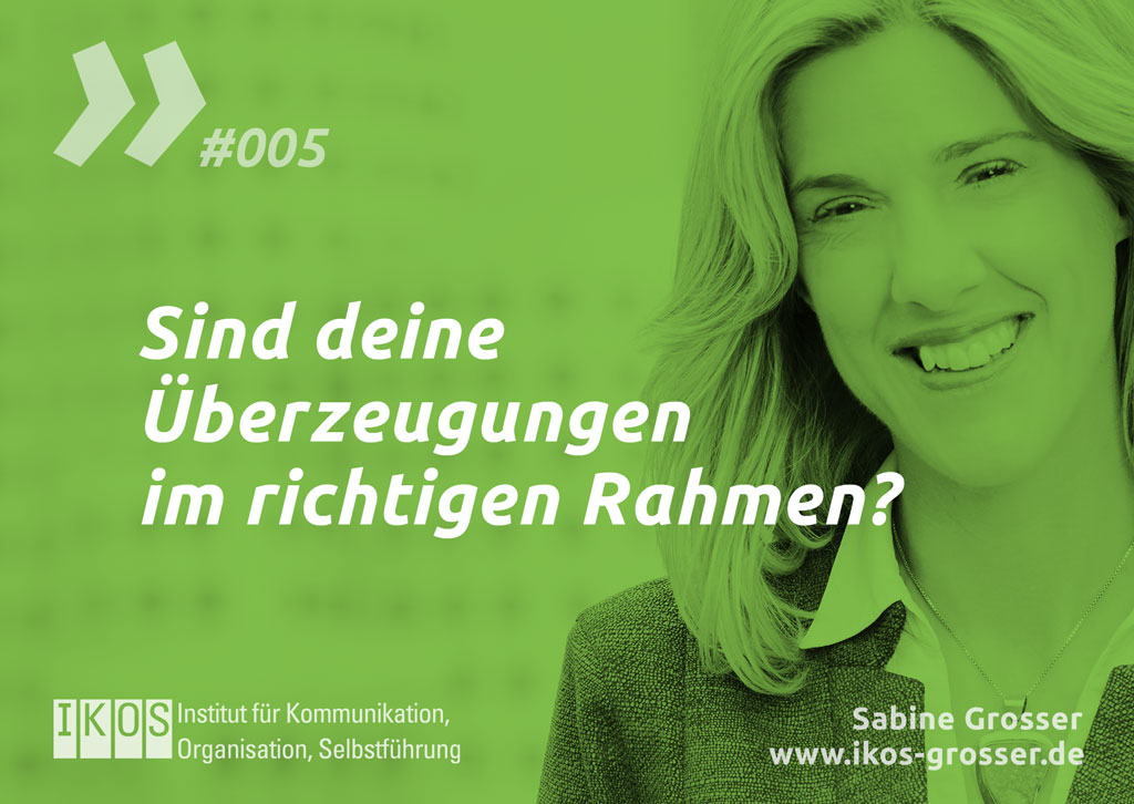 Sabine Grosser Zitat: Sind deine Überzeugungen im richtigen Rahmen?