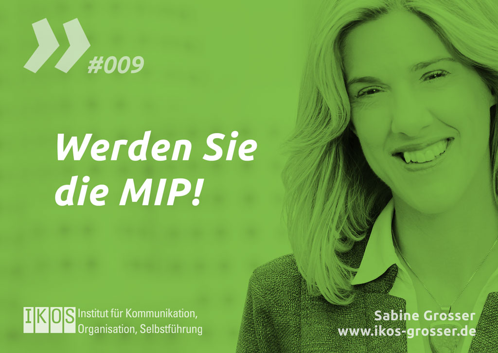 Sabine Grosser: Werden Sie die MIP in Ihrem Leben.