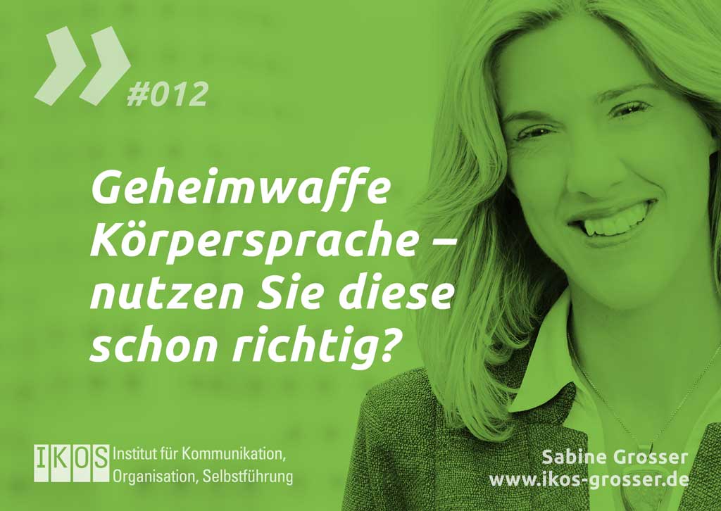 Sabine Grosser Zitat: Geheimwaffe Körpersprache – nutzen Sie diese schon richtig?