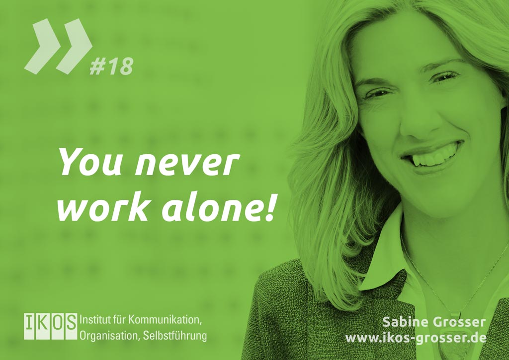 Sabine Grosser Zitat: You never work alone!