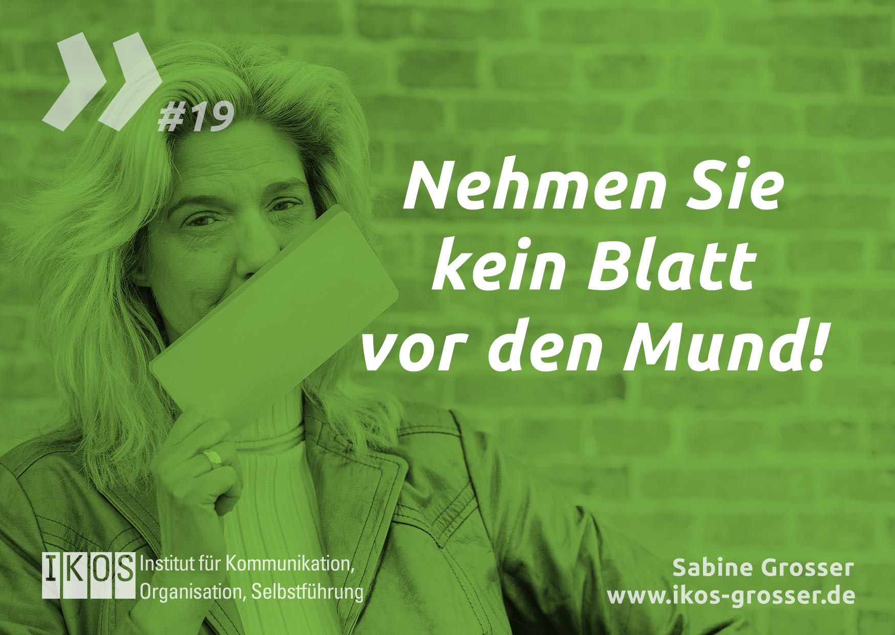 Sabine Grosser Zitat: Nehmen Sie kein Blatt vor den Mund!