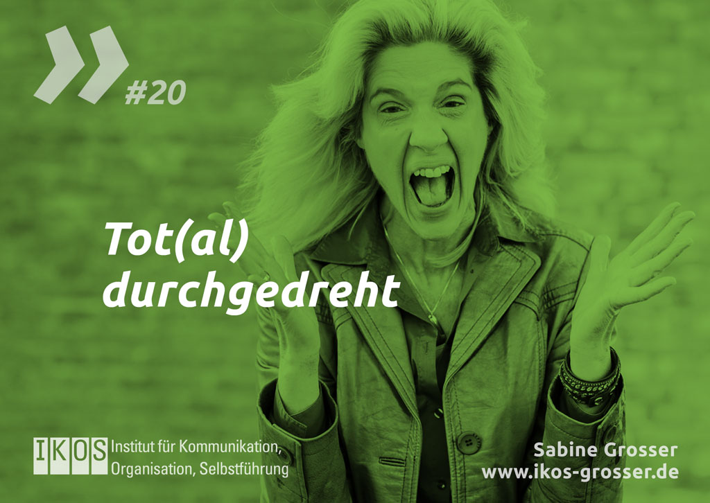 Sabine Grosser Zitat: Tot(al) durchgedreht