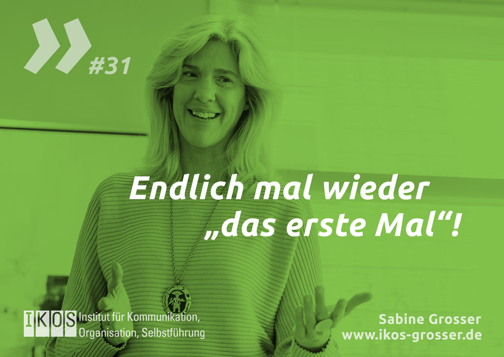 Sabine Grosser Zitat: Endlich mal wieder „das erste Mal“!