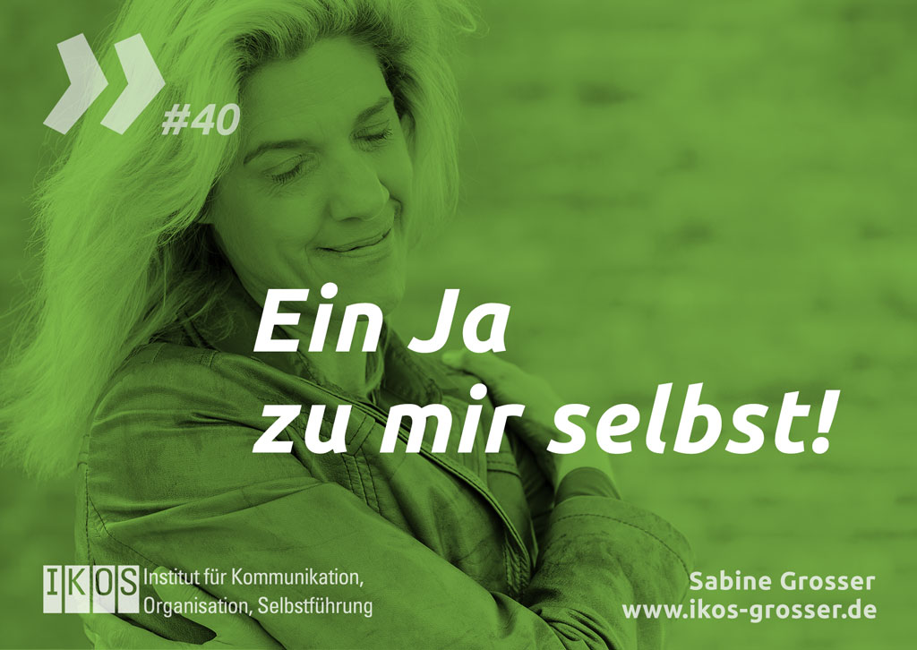 Sabine Grosser Zitat: Ein Ja zu mir selbst!