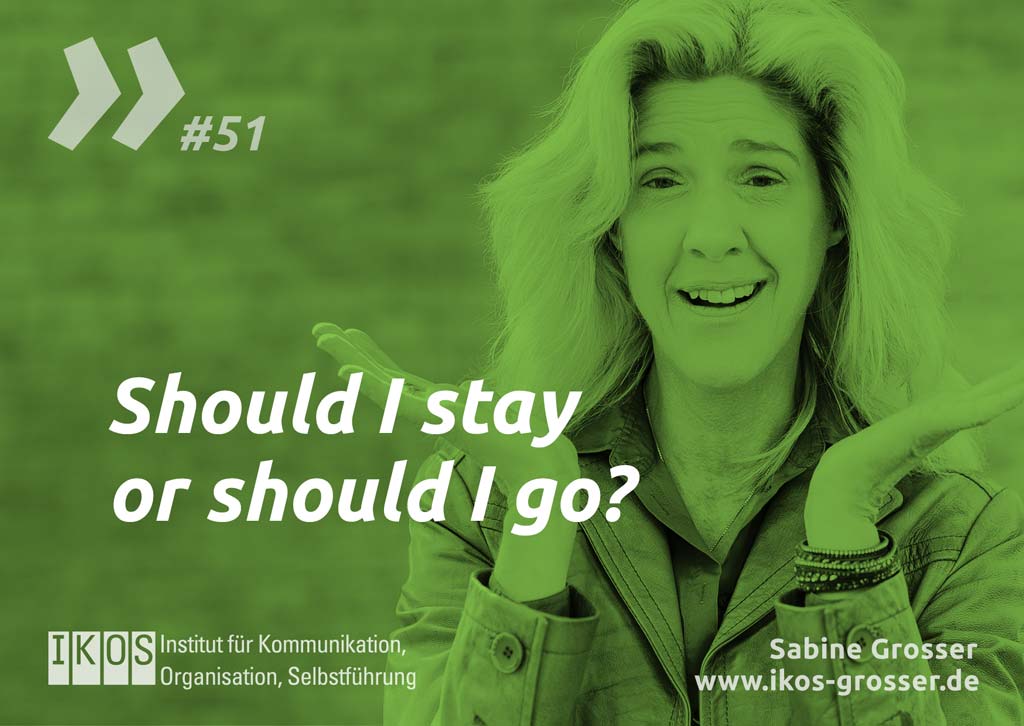 Sabine Grosser Zitat: Should I stay or should I go?