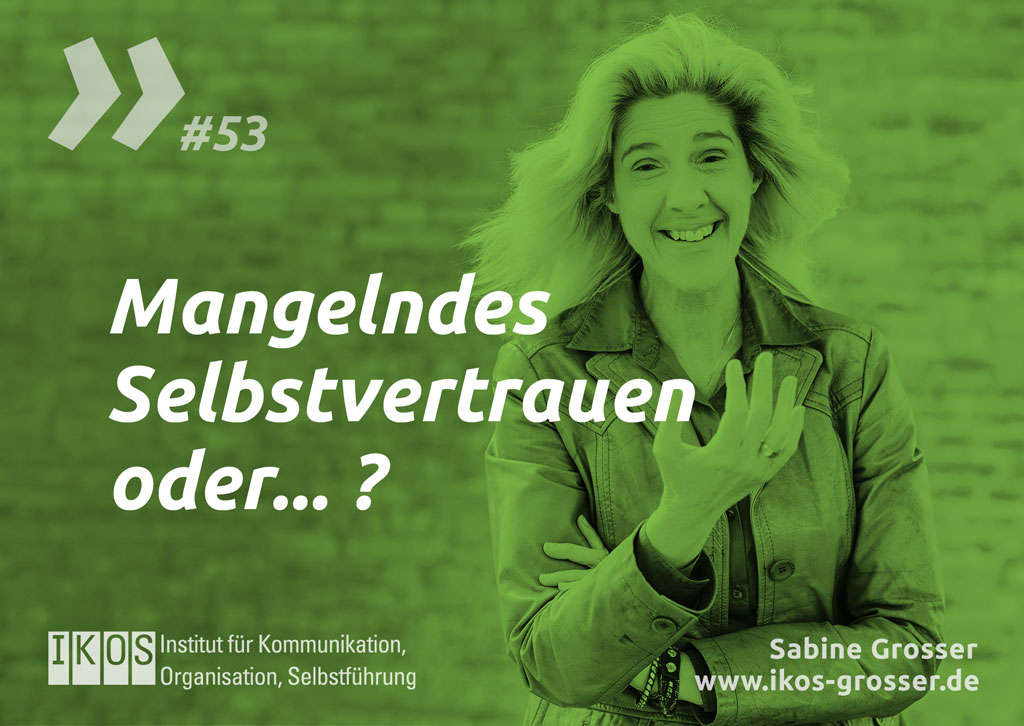 Sabine Grosser Zitat: Mangelndes Selbstvertrauen oder... ?