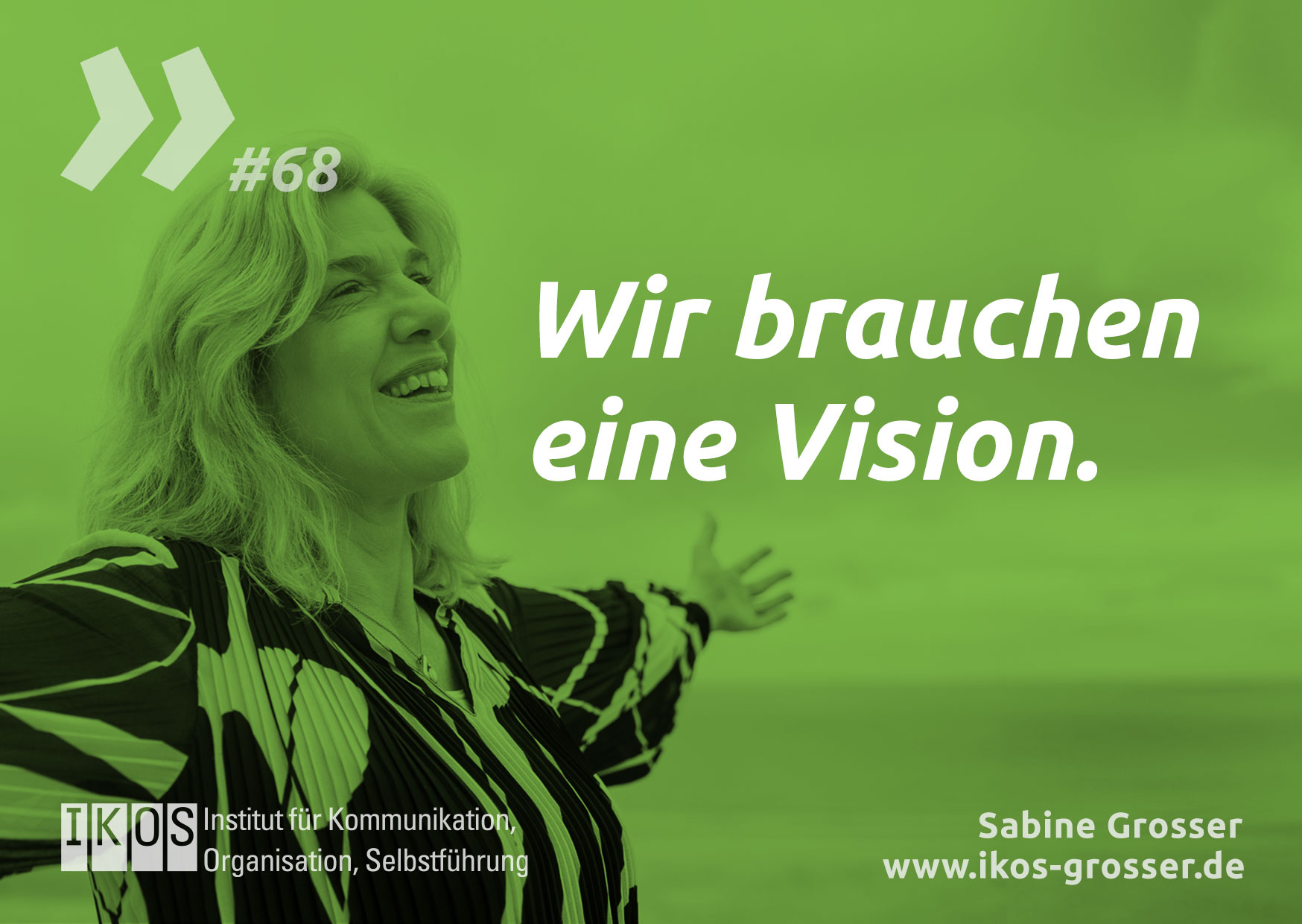 Sabine Grosser Zitat: Wir brauchen eine Vision.